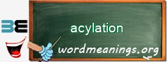 WordMeaning blackboard for acylation